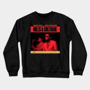 MILES & COLTRANE- MILES DAVIS AND JOHN COLTRANE Crewneck Sweatshirt